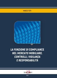 La funzione di compliance nel mercato mobiliare. Controlli, vigilanza e responsabilit&agrave;