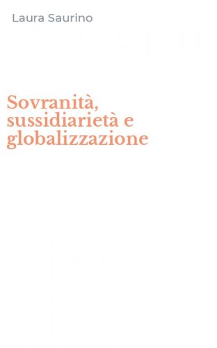Sovranit&agrave;, sussidiariet&agrave; e globalizzazione