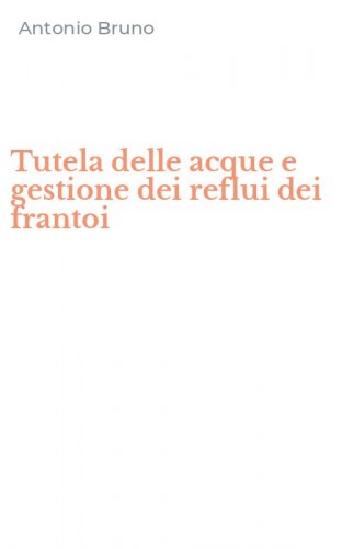 Tutela delle acque e gestione dei reflui dei frantoi
