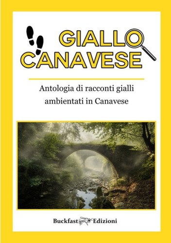 Giallo Canavese. Antologia di racconti gialli ambientati in Canavese