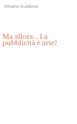 Ma allora... La pubblicit&agrave; &egrave; arte?
