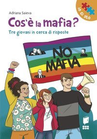 Cos'&egrave; la mafia? Tre giovani in cerca di risposte