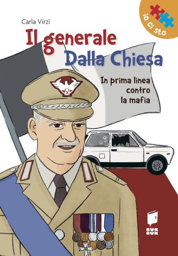 Il generale Dalla Chiesa. In prima linea contro la mafia