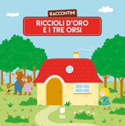 Riccioli d'oro e i tre orsi. Raccontini