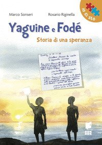 Yaguine e Fod&eacute;. Storia di una speranza