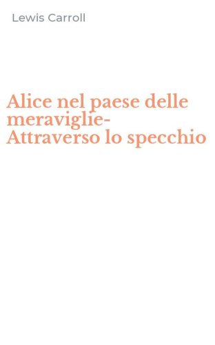 Alice nel paese delle meraviglie-Attraverso lo specchio