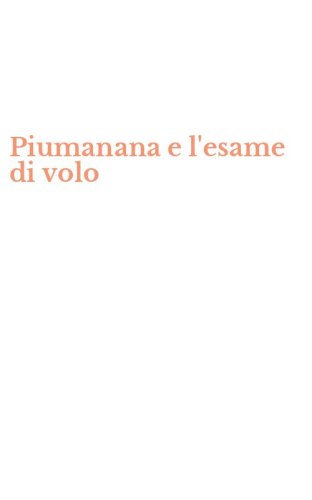 Piumanana e l'esame di volo