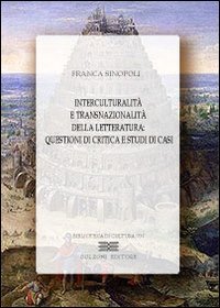 Interculturalit&agrave; e transnazionalit&agrave; della letteratura