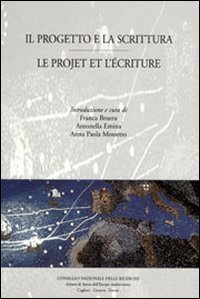 Il progetto e la scrittura-Le projet et l'&eacute;criture