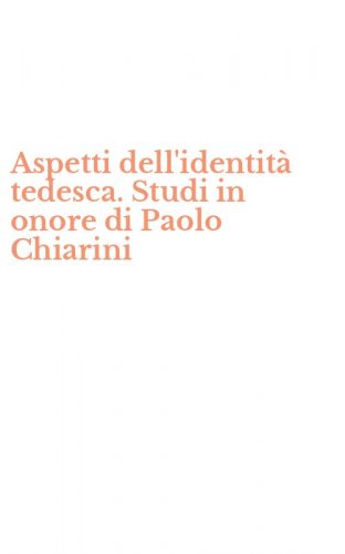 Aspetti dell'identit&agrave; tedesca. Studi in onore di Paolo Chiarini