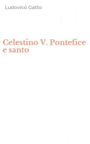 Celestino V. Pontefice e santo