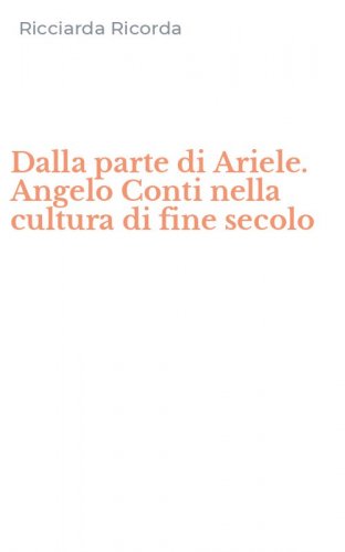 Dalla parte di Ariele. Angelo Conti nella cultura di fine secolo