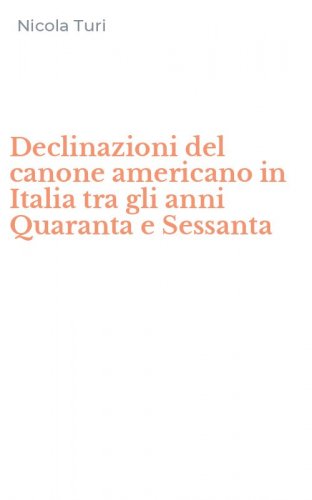 Declinazioni del canone americano in Italia tra gli anni Quaranta e Sessanta
