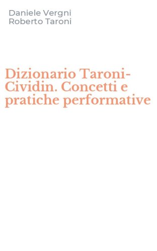 Dizionario Taroni-Cividin. Concetti e pratiche performative