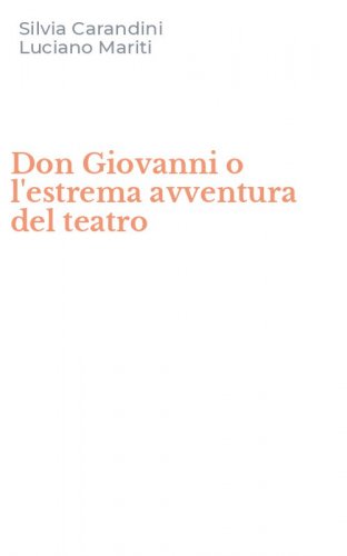Don Giovanni o l'estrema avventura del teatro
