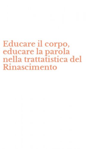 Educare il corpo, educare la parola nella trattatistica del Rinascimento