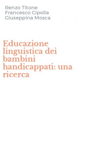 Educazione linguistica dei bambini handicappati: una ricerca