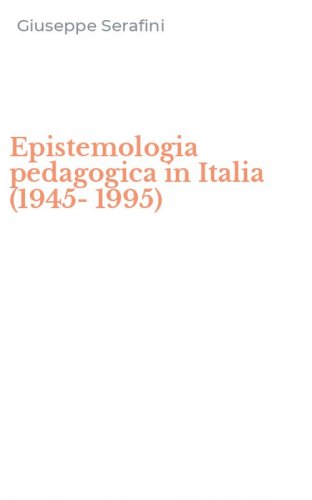 Epistemologia pedagogica in Italia (1945-1995)
