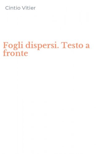 Fogli dispersi. Testo a fronte