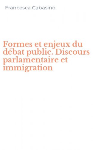 Formes et enjeux du d&eacute;bat public. Discours parlamentaire et immigration