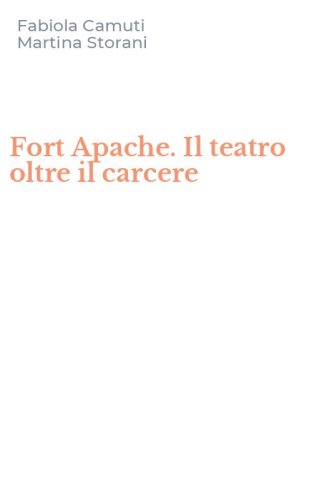 Fort Apache. Il teatro oltre il carcere