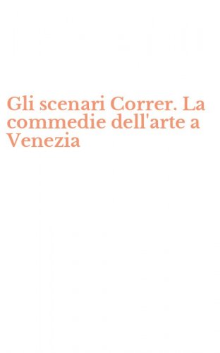 Gli scenari Correr. La commedie dell'arte a Venezia