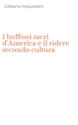 I buffoni sacri d'America e il ridere secondo cultura