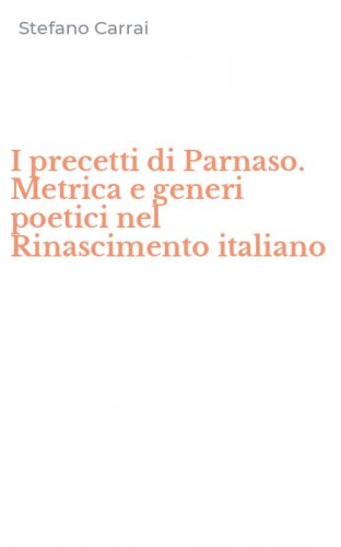 I precetti di Parnaso. Metrica e generi poetici nel Rinascimento italiano