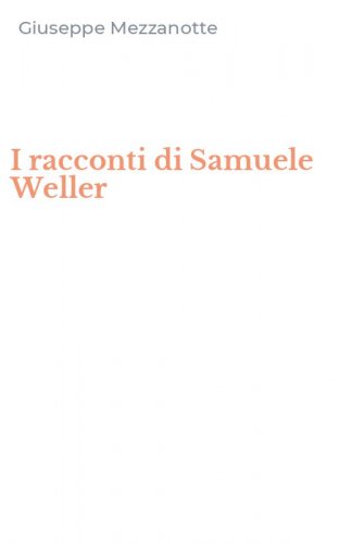 I racconti di Samuele Weller