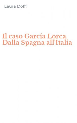 Il caso Garc&iacute;a Lorca. Dalla Spagna all'Italia