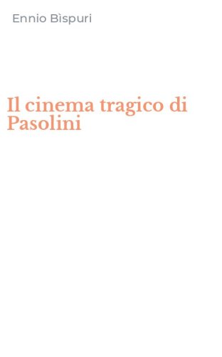 Il cinema tragico di Pasolini