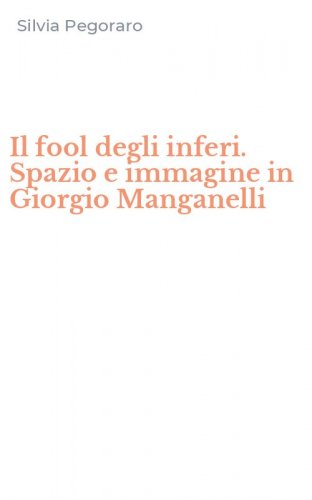Il fool degli inferi. Spazio e immagine in Giorgio Manganelli