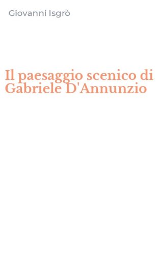 Il paesaggio scenico di Gabriele D'Annunzio