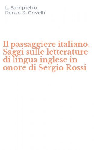 Il passaggiere italiano. Saggi sulle letterature di lingua inglese in onore di Sergio Rossi