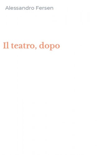 Il teatro, dopo