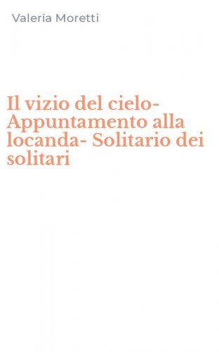 Il vizio del cielo-Appuntamento alla locanda-Solitario dei solitari