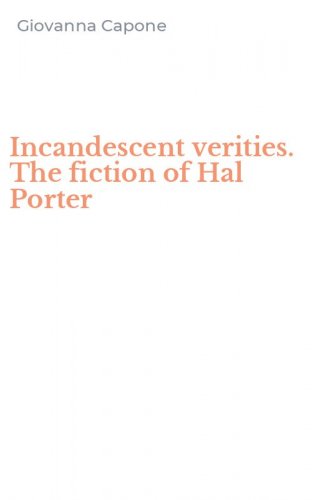 Incandescent verities. The fiction of Hal Porter