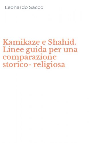 Kamikaze e Shahid. Linee guida per una comparazione storico-religiosa