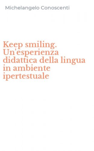 Keep smiling. Un'esperienza didattica della lingua in ambiente ipertestuale