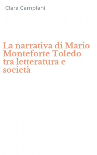 La narrativa di Mario Monteforte Toledo tra letteratura e societ&agrave;