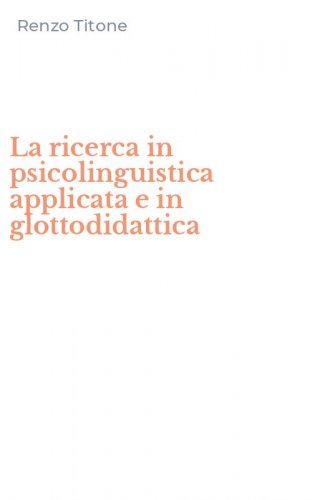 La ricerca in psicolinguistica applicata e in glottodidattica