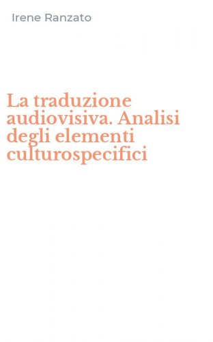 La traduzione audiovisiva. Analisi degli elementi culturospecifici