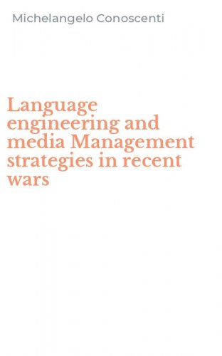 Language engineering and media Management strategies in recent wars