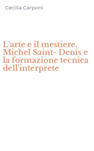L'arte e il mestiere. Michel Saint-Denis e la formazione tecnica dell'interprete