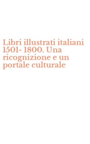Libri illustrati italiani 1501-1800. Una ricognizione e un portale culturale
