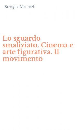 Lo sguardo smaliziato. Cinema e arte figurativa. Il movimento