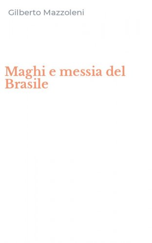 Maghi e messia del Brasile