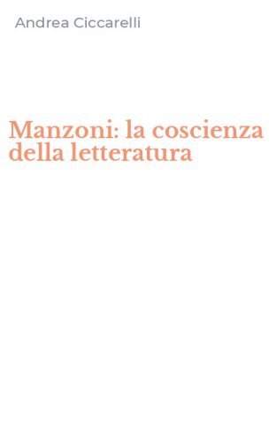 Manzoni: la coscienza della letteratura