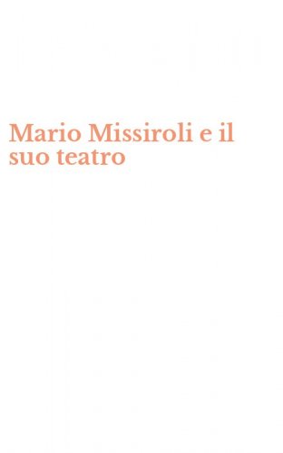 Mario Missiroli e il suo teatro