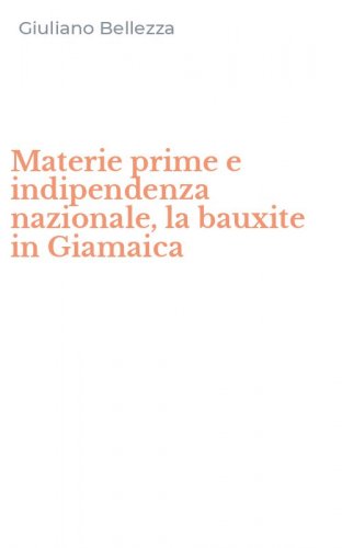 Materie prime e indipendenza nazionale, la bauxite in Giamaica